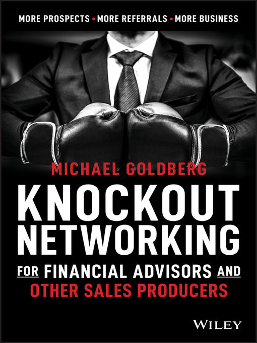 Title details for Knockout Networking for Financial Advisors and Other Sales Producers by Michael Goldberg - Available